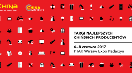 W środku wielkiego biznesu – targi China Homelife Show 2017 BIZNES, Handel - Najlepsze chińskie produkty obejrzymy na podwarszawskich targach China Homelife Show w dniach 6-8 czerwca w Ptak Warsaw Expo.