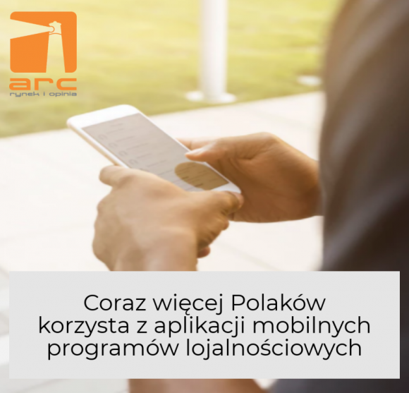 ARC Rynek i Opinia: Programy lojalnościowe mobilnie